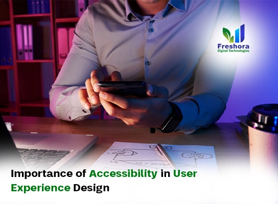 Importance of Accessibility in User Experience Design