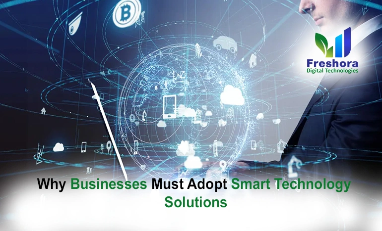 15 Reasons Businesses Must Adopt Smart Technology Solutions
