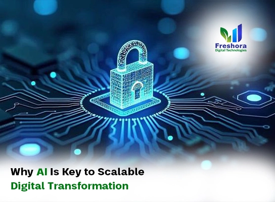 Why AI Is Key to Scalable Digital Transformation