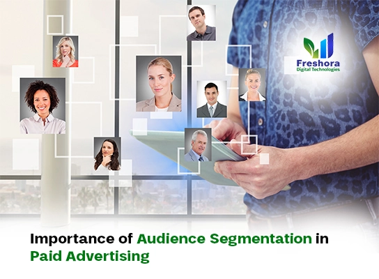 Importance of Audience Segmentation in Paid Advertising