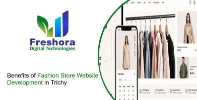Benefits of Fashion Store Website Development in Trichy