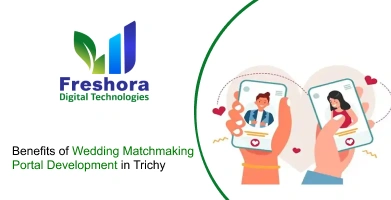 Benefits of Wedding Matchmaking Portal Development in Trichy