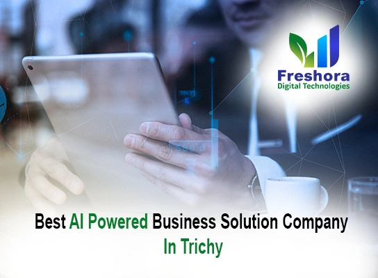 Best AI Powered Business Solutions Company in Trichy