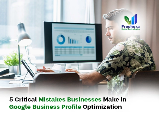 Critical Mistakes in Google Business Profile