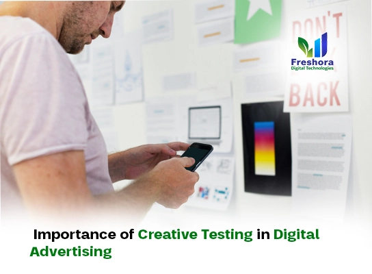 Importance of Creative Testing in Digital Advertising