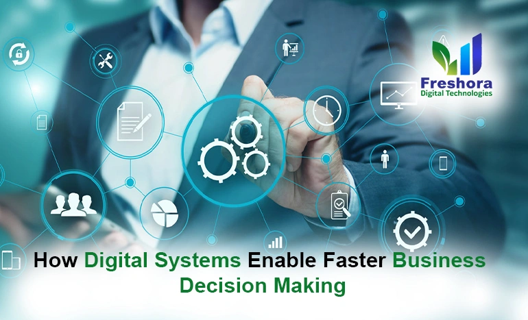 Digital Systems Enable Faster Business Decision Making