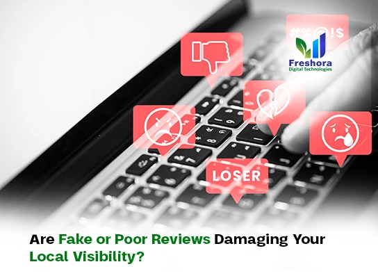 Are Fake or Poor Reviews Damaging Your Local Visibility