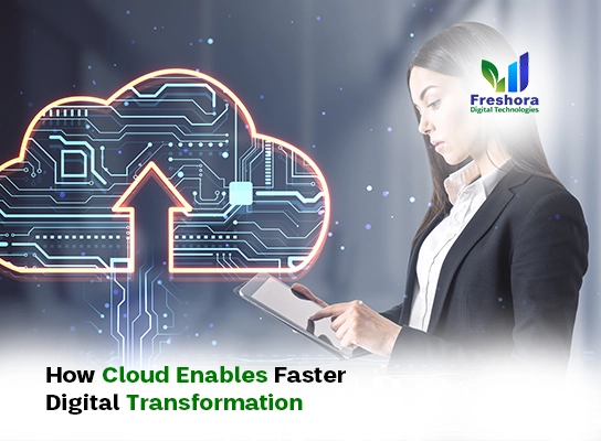 How Cloud Enables Faster Digital Transformation