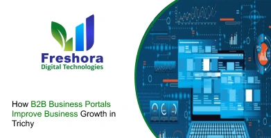 How B2B Business Portals Improve Business Growth in Trichy