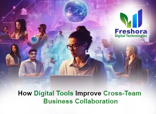 Improving Team Collaboration in Business Through Digital Tools