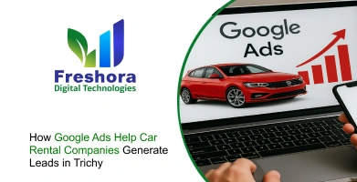 How Google Ads Help Car Rental Companies Generate Leads in Trichy