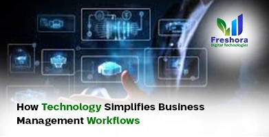 Technology Simplifies Business ManagementTechnology Simplifies Business Management