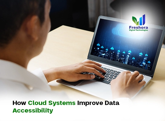 How Cloud Systems Improve Data Accessibility