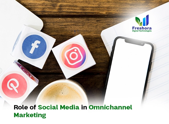 Role of Social Media in Omnichannel Marketing