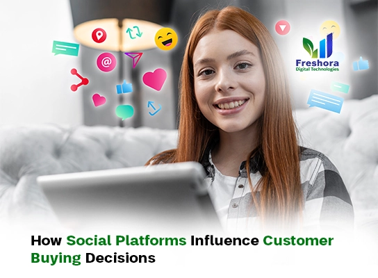 How Social Platforms Influence Customer Buying Decisions