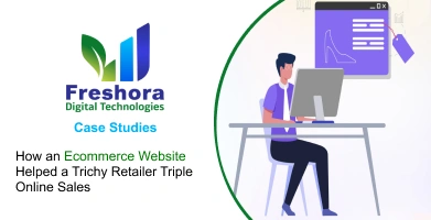 How an Ecommerce Website Helped a Trichy Retailer Triple Online Sales