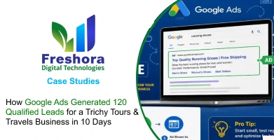 How Google Ads Generated 120 Qualified Leads for a Trichy Tours & Travels Business in 10 Days